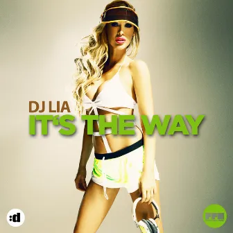 It's The Way by DJ Lia