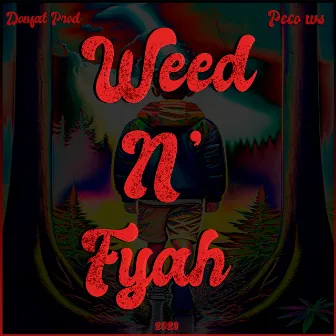 Weed N' Fyah by Peco WS