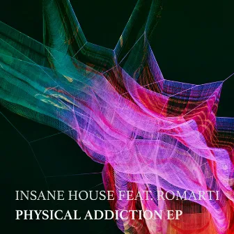 Physical Addiction EP by Insane House