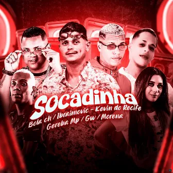 Socadinha (Brega Funk) by Mc Ibraimovic