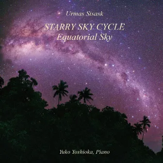 Urmas Sisask: Starry Sky Cycle: Equatorial Sky by Urmas Sisask