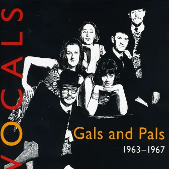 Vocals (1963-1967) by Gals and Pals