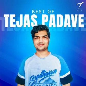 Best of Tejas Padave by Tejas Padave