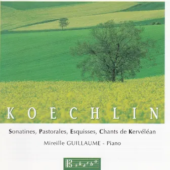 Koechlin: Works for Piano by Mireille Guillaume