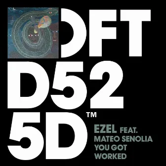 You Got Worked (feat. Mateo Senolia) by Ezel