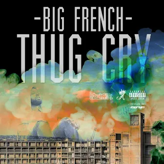 Thug Cry by Big French