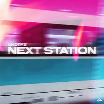 Next Station by Andryx