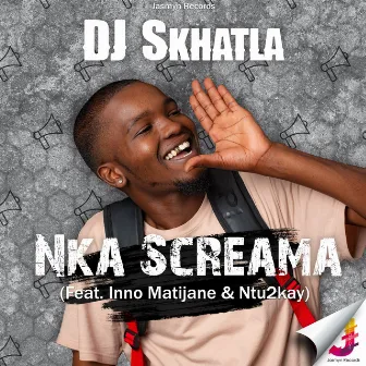 Nka Screama by Dj Skhatla