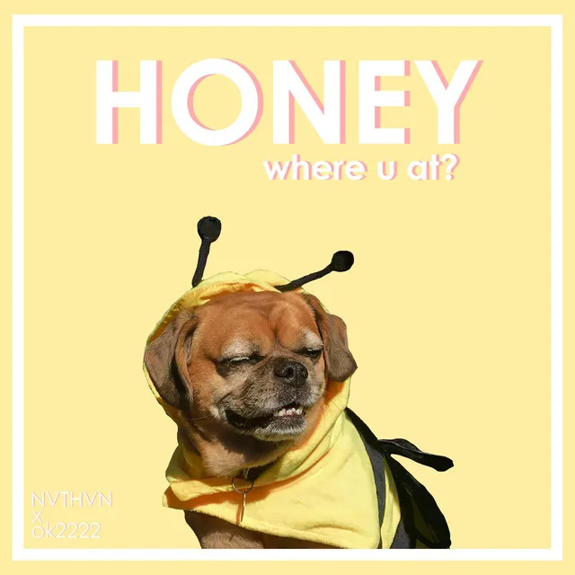 Honey (Where U At?)