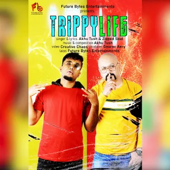 Trippy Life by Akhu Tush