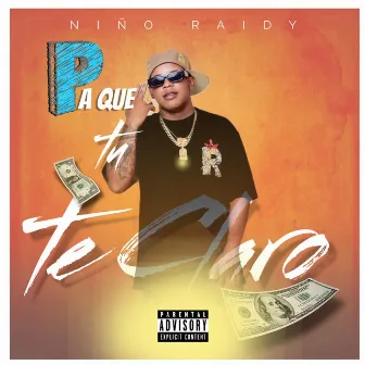 Pa Que Tu Te Claro by NIÑO RAIDY