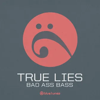 Bad Ass Bass by True Lies