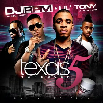 The Texas Takeover Part 5 (Dallas Edition) by Lil Tony