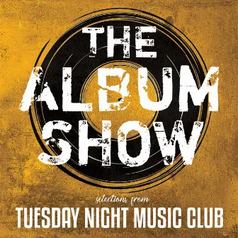 Selections from 'Tuesday Night Music Club' by The Album Show