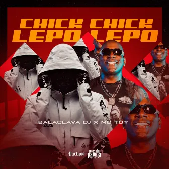 Chic Chic Lepo Lepo by Balaclava DJ