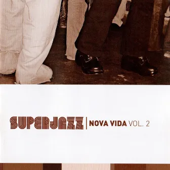 Superjazz: Nova Vida, Vol. 2 by Bruno E.