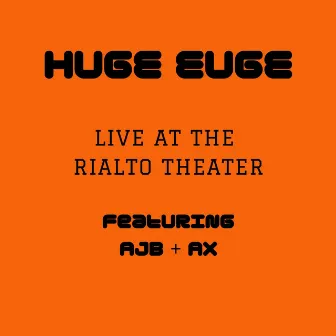 Live at The Rialto Theater by Huge Euge