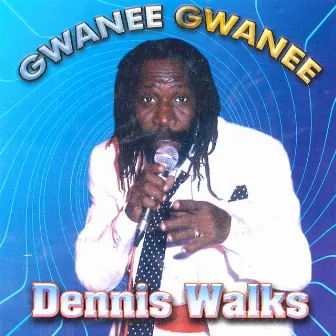 Gwanee Gwanee by Dennis Walks