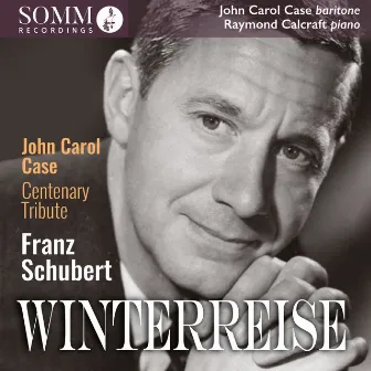 John Carol Centenary Tribute: Winterreise D. 911, Op. 89 by John Carol Case