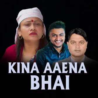 KINA AAENA BHAI by 