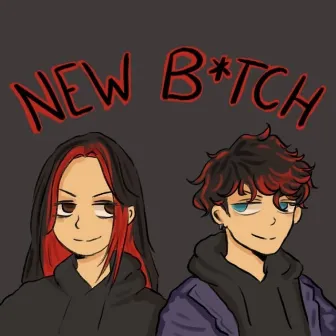 NEW B*TCH by The Kid Ty