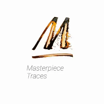 Masterpiece by Traces