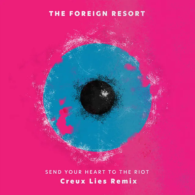 Send Your Heart to the Riot - Creux Lies Remix