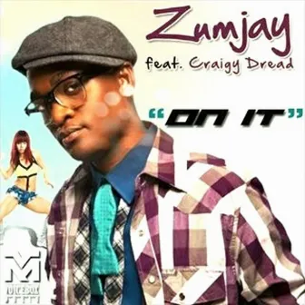 On It (feat. Craigy Dread) by Zumjay