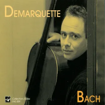 Bach: Cello Suite No. 1 to 6, Henri Demarquette by Henri Demarquette