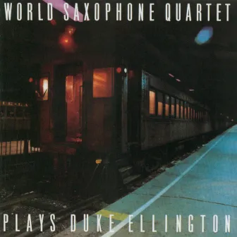 Plays Duke Ellington by World Saxophone Quartet