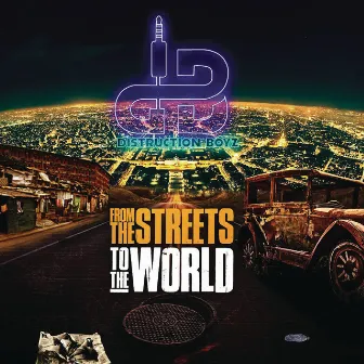 From the streets to the world by Distruction Boyz