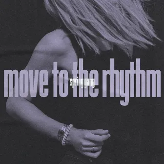 Move to the Rhythm by spring gang