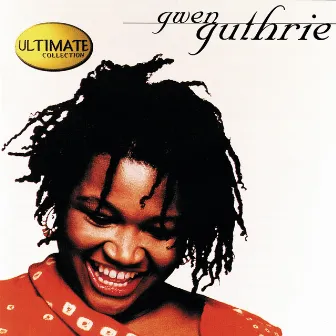 The Ultimate Collection: Gwen Guthrie by Gwen Guthrie