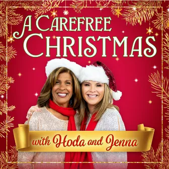 A Carefree Christmas with Hoda & Jenna by Hoda Kotb