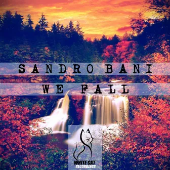 We Fall by Sandro Bani