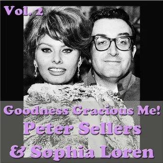 Goodness Gracious Me!, Vol. 2 by Peter Sellers & Sophia Loren