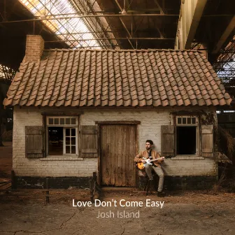 Love Don't Come Easy by Josh Island