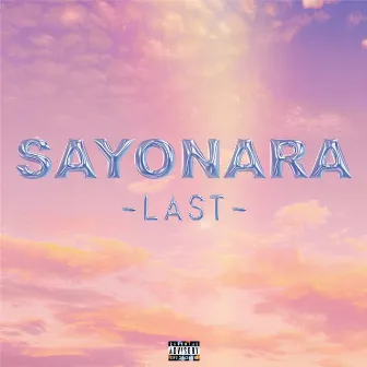 SAYONARA ~LAST~ by yx silly