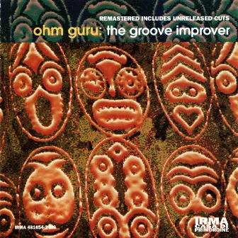 The Groove Improver (Remastered - Includes Unreleased Cuts) by Ohm Guru