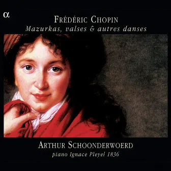 Chopin: Mazurkas, valses & autres danses by Arthur Schoonderwoerd