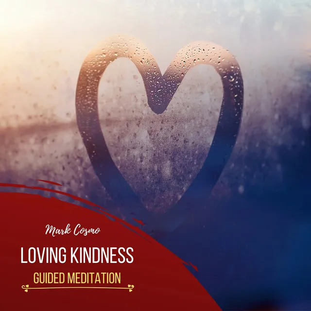 Loving Kindness - Guided Meditation