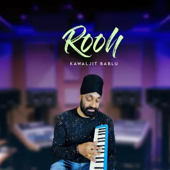 ROOH by Kawaljit Bablu