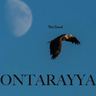 Ontarayya by The Gawd