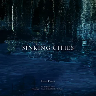 Sinking Cities: No. 5, The River Above by The Australian Voices