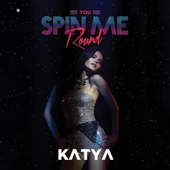 You Spin Me Round (Like a Record) by Katya