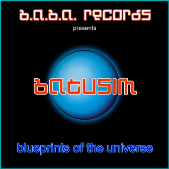 Blueprints Of The Universe EP by Batusim