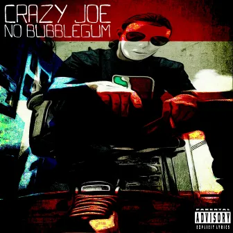 No Bubblegum by Crazy Joe