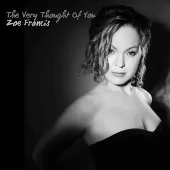 The Very Thought of You by Zoe Francis