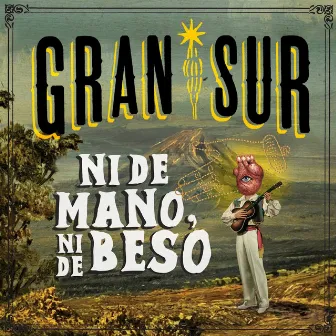 Ni de Mano, Ni de Beso by Gran Sur