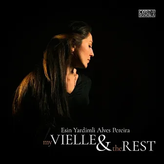 My Vielle and the Rest (12th and 13th Century Medieval Music) by Esin Yardimli Alves Pereira